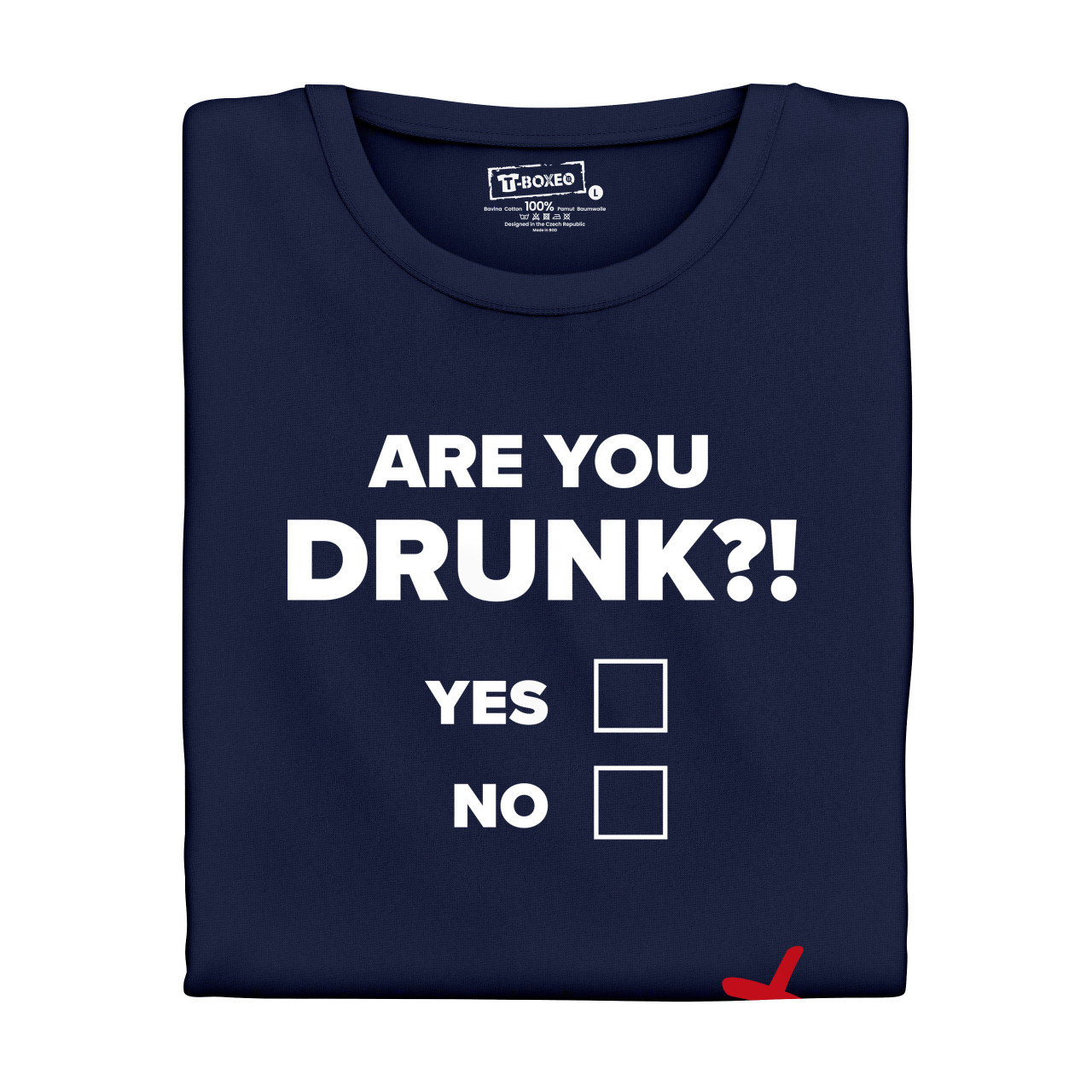 Pánské tričko s potiskem "Are you drunk"