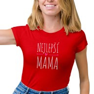 Dámské tričko s potiskem “Nejlepší máma”