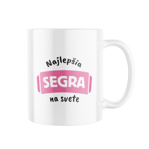 Hrnček s potlačou "Najlepšia segra na svete"