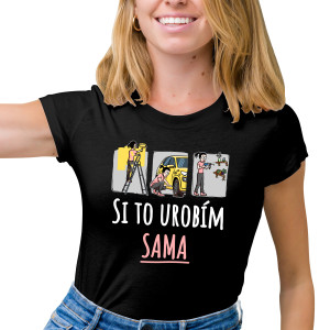 Dámske tričko s potlačou "Si to urobím sama"