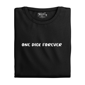 Dámske tričko s potlačou "One Dick Forever"