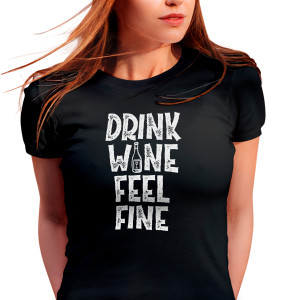 Dámske tričko s potlačou "Drink Wine, Feel Fine"