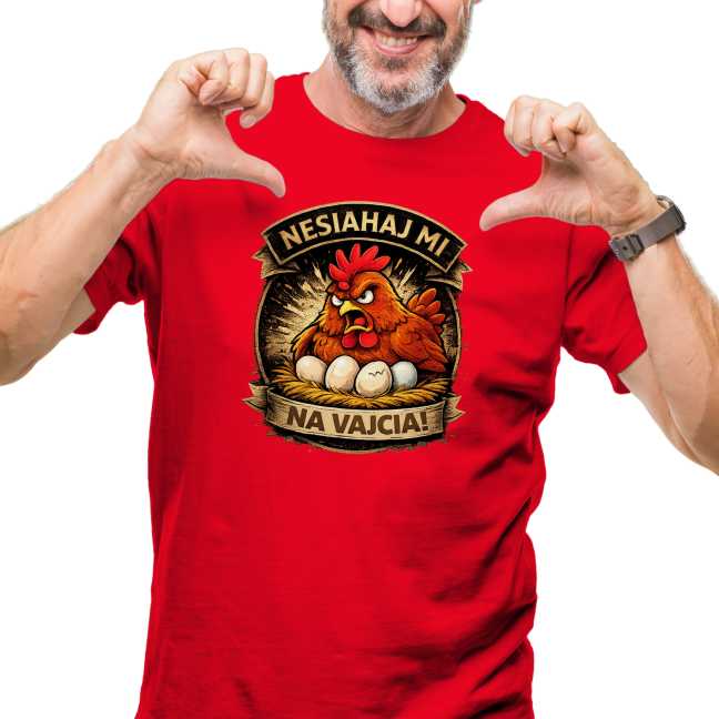 Pánske tričko s potlačou "Nesiahaj mi na vajcia"