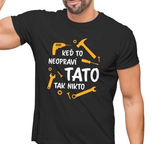 E-shop Pánske tričko s potlačou "Keď to neopraví tato.."