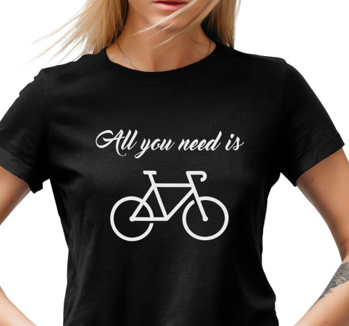 E-shop Dámske tričko s potlačou "All you need is Bike"